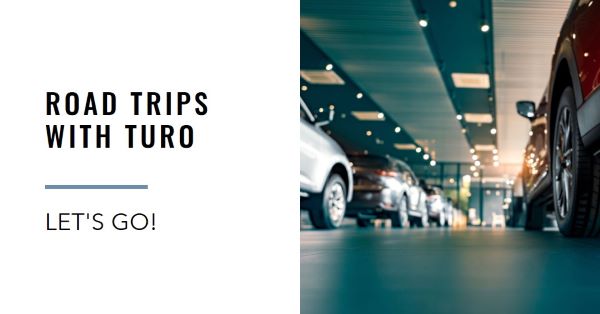 Benefits of using Turo for Road Trips