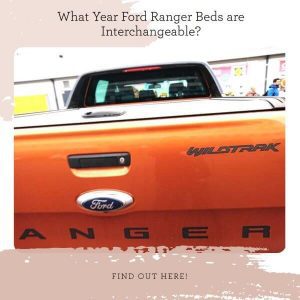WHAT YEAR FORD RANGER BEDS ARE INTERCHANGEABLE