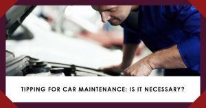 Do you Tip for Car Maintenance